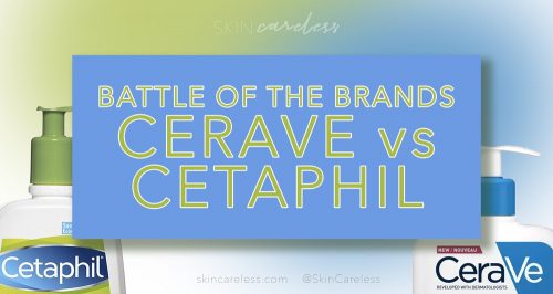 Battle of the brands: CeraVe vs Cetaphil