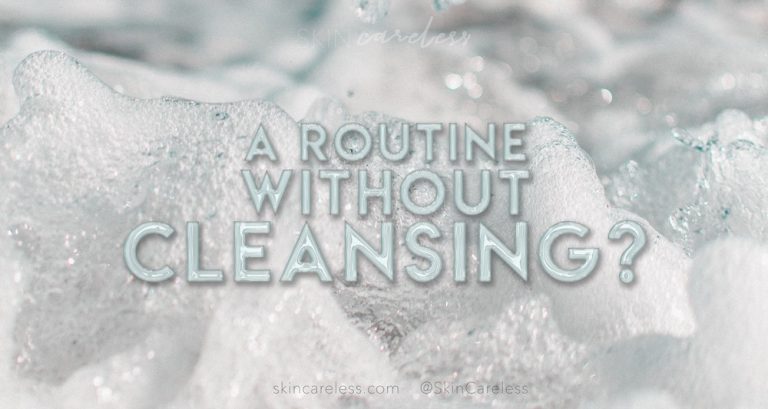 A routine without cleansing?
