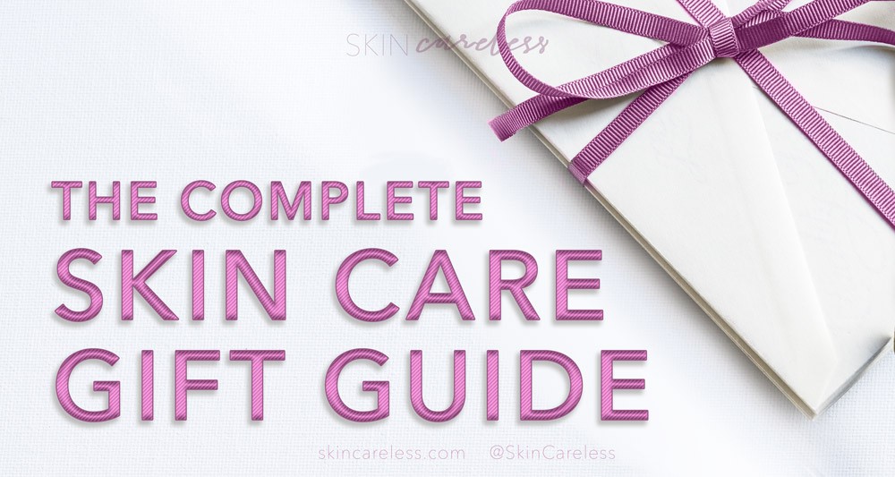 The complete skin care gift guide