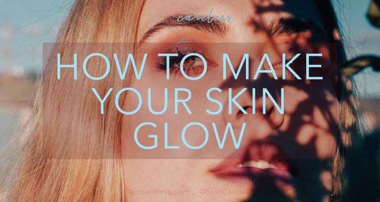How to make your skin glow