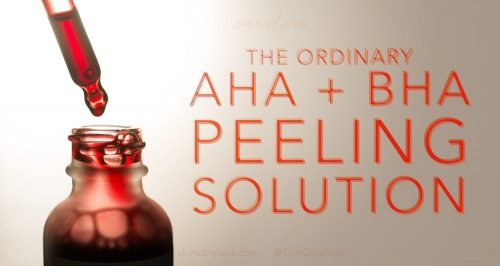 The Ordinary AHA + BHA Peeling Solution review