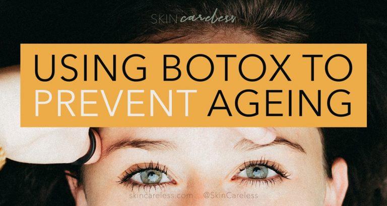 Using botox to prevent ageing