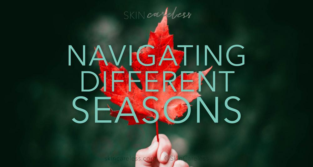 Navigating different seasons