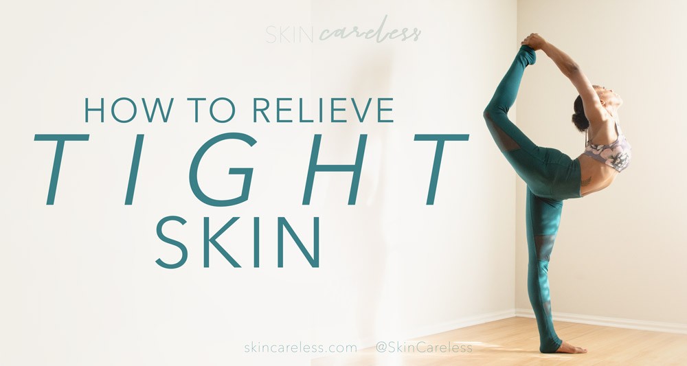 How to relieve tight skin